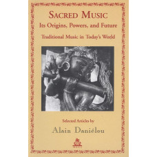 Sacred Music: Its Origins, Powers, And Future - Traditional Music in Today's World